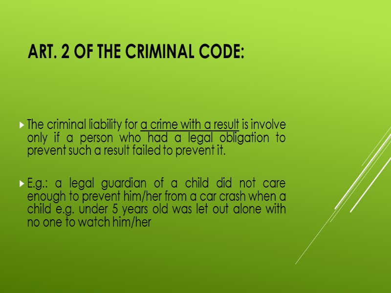 Art. 2 of the Criminal Code:  The criminal liability for a crime with